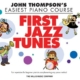 FIRST JAZZ TUNES EASIEST PIANO COURSE