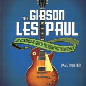 GIBSON LES PAUL - GUITAR THAT CHANGED ROCK