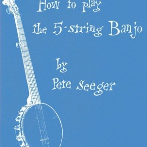 SEEGER - HOW TO PLAY 5 STRING BANJO