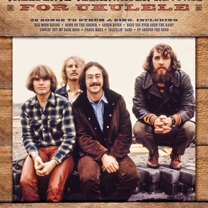 CREEDENCE CLEARWATER REVIVAL FOR UKULELE