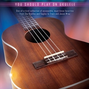 FIRST 50 SONGS YOU SHOULD PLAY ON UKULELE