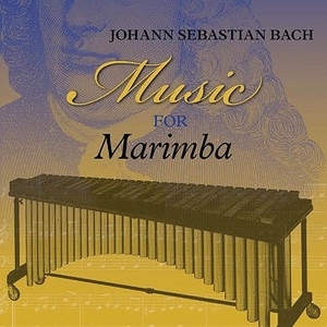 BACH - MUSIC FOR MARIMBA