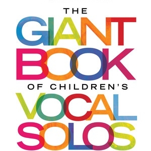 GIANT BOOK OF CHILDRENS VOCAL SOLOS