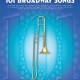 101 BROADWAY SONGS FOR TROMBONE