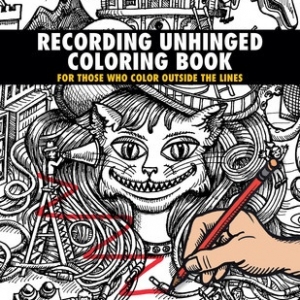 RECORDING UNHINGED COLORING BOOK
