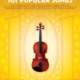 101 POPULAR SONGS FOR VIOLIN