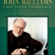 THE JOHN WILLIAMS EASY PIANO ANTHOLOGY