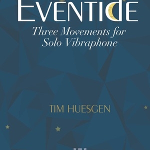 EVENTIDE - THREE MOVEMENTS FOR SOLO VIBRAPHONE
