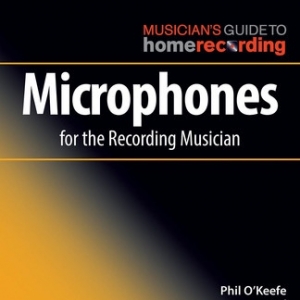 MICROPHONES FOR THE RECORDING MUSICIAN