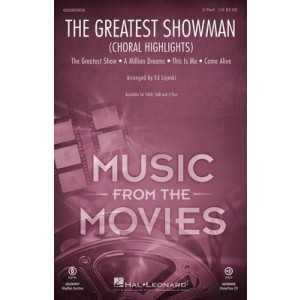 THE GREATEST SHOWMAN (CHORAL HIGHLIGHTS) 2 PART