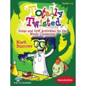 TOTALLY TWISTED SONGS AND ORFF ACTIVITIES BK/CD