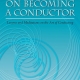 ON BECOMING A CONDUCTOR