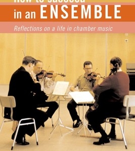 HOW TO SUCCEED IN AN ENSEMBLE CHAMBER MUSIC