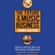 FUTURE OF THE MUSIC BUSINESS 3RD EDITION