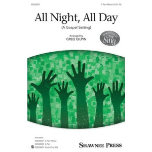 ALL NIGHT ALL DAY (A GOSPEL SETTING) 3 PART MIXE