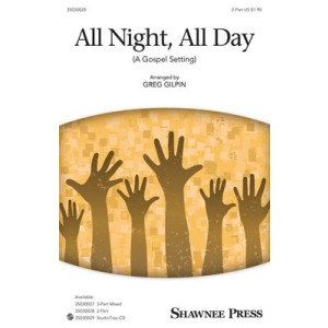 ALL NIGHT ALL DAY (A GOSPEL SETTING) 2 PART