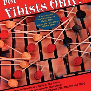 FOR VIBISTS ONLY! VIBRAPHONE METHOD VOL 1 BK/CD