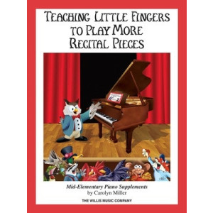 TEACHING LITTLE FINGERS TO PLAY MORE RECITAL PIECES