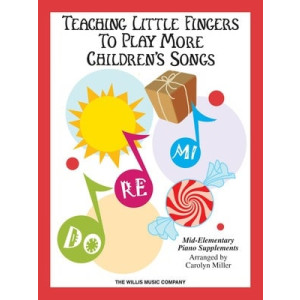 TEACHING LITTLE FINGERS TO PLAY MORE CHILDRENS SONGS