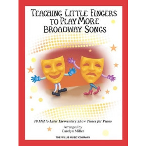 TEACHING LITTLE FINGERS TO PLAY MORE BROADWAY SONGS