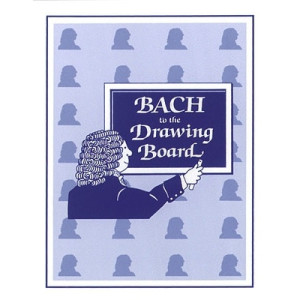 BACH TO THE DRAWING BOARD