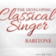 DEVELOPING CLASSICAL SINGER BARITONE BK/OLA