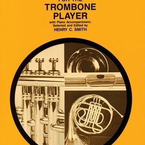 SOLOS FOR THE TROMBONE PLAYER TROMBONE/PIANO