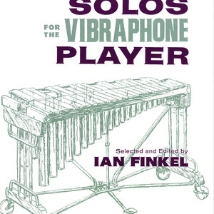 SOLOS FOR THE VIBRAPHONE PLAYER