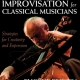 IMPROVISATION FOR CLASSICAL MUSICIANS BK/CD