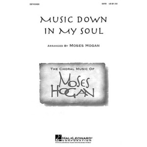 MUSIC DOWN IN MY SOUL SATB