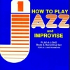 HOW TO PLAY JAZZ AND IMPROVISE BK/CD NO 1