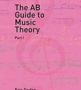 THE AB GUIDE TO MUSIC THEORY PART 1