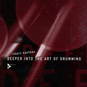 DEEPER INTO THE ART OF DRUMMING