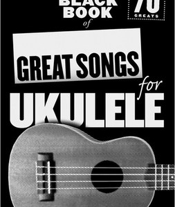 LITTLE BLACK BOOK OF GREAT SONGS FOR UKULELE