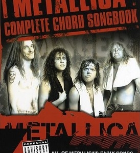 METALLICA - COMPLETE CHORD SONGBOOK EARLY YEARS