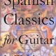 ALBENIZ - SPANISH CLASSICS FOR GUITAR IN TABLATURE