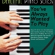 BEAUTIFUL PIANO SOLOS YOU'VE ALWAYS WANTED TO PLAY