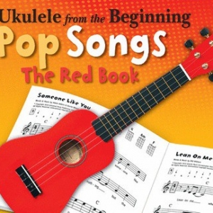 UKULELE FROM THE BEGINNING POP SONGS RED BOOK