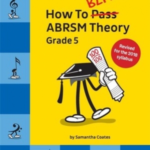 HOW TO BLITZ ABRSM THEORY GRADE 5 2018 EDITION