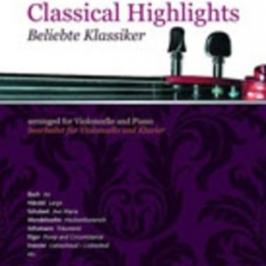 CLASSICAL HIGHLIGHTS ARRANGED FOR CELLO/PIANO