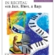 IN RECITAL WITH JAZZ BLUES AND RAGS BK 3 BK/CD