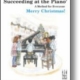 SUCCEEDING AT THE PIANO GR 3 MERRY CHRISTMAS BOOK