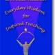 EVERYDAY WISDOM FOR INSPIRED TEACHING