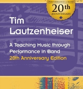 LAUTZENHEISER - TEACHING MUSIC THROUGH PERF BAND 20TH ANNIV