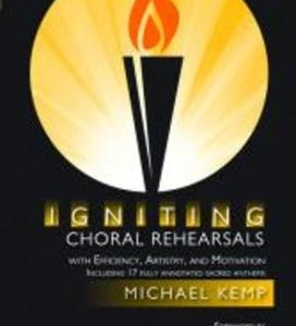 IGNITING CHORAL REHEARSALS