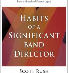 HABITS OF A SIGNIFICANT BAND DIRECTOR