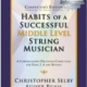 HABITS OF SUCCESSFUL MIDDLE STRING MUSICIAN VIOLIN