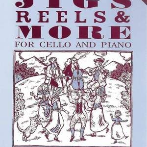 JIGS REELS & MORE CELLO/PIANO