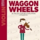 WAGGON WHEELS VIOLIN BK/CD NEW EDITION