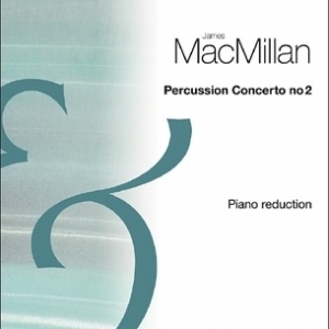 MACMILLAN - PERCUSSION CONCERTO NO 2 PIANO ACCOMP